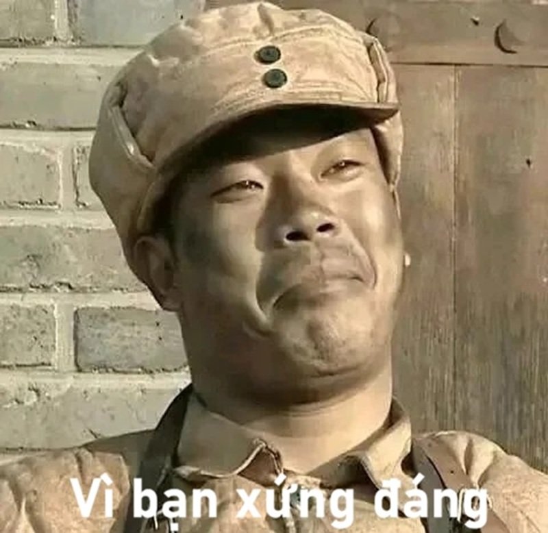 vì bạn xứng đáng meme lan tỏa niềm vui mỗi ngày