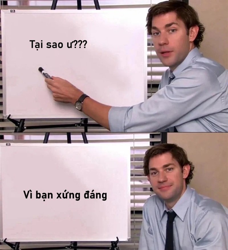 vì bạn xứng đáng meme cute khiến ai cũng thích thú