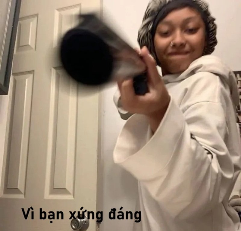 vì bạn xứng đáng meme đáng yêu khiến ai cũng mỉm cười